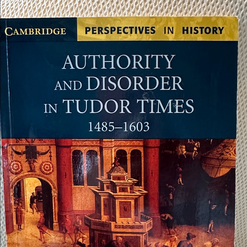 History.  authority and disorder in tudor times 1485-1603